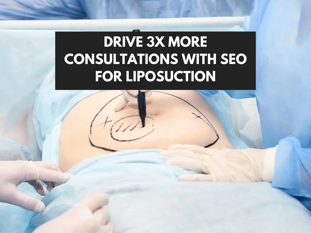 SEO for Liposuction Clinics: How to Rank Higher in 2024