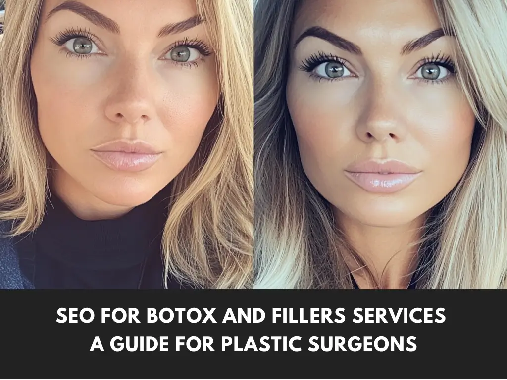 SEO guide for Botox and fillers services for plastic surgeons, enhancing online visibility and patient reach.